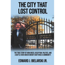 The City That Lost Control: The True Story of How Greed, Deception, Politics, and a Battle Over Green Energy Shattered a Community
