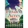 Foxden Acres: A heart-wrenching and unforgettable World War 2 historical novel