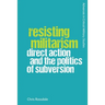 Resisting Militarism: Direct Action and the Politics of Subversion