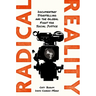 Radical Reality: Documentary Storytelling and the Global Fight for Social Justice