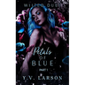 Petals of Blue: Part One