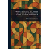 What Social Classes Owe to Each Other