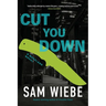 Cut You Down