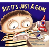 But It's Just a Game