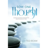 Sow One Thought: Helping You Reach Your Destiny One Thought at a Time