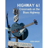 Highway 61: Crossroads on the Blues Highway