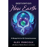 Destination New Earth: A Blueprint to 5D Consciousness