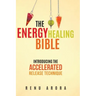 The Energy Healing Bible