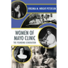 Women of Mayo Clinic: The Founding Generation