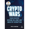 Crypto Wars: Faked Deaths, Missing Billions and Industry Disruption