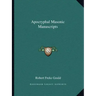 Apocryphal Masonic Manuscripts