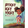 Sticky Icky Vicky: Courage over Fear (Mom's Choice Award(R) Gold Medal Recipient)