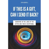 If This is a Gift, Can I Send it Back?: Surviving in the Land of the Gifted and Twice Exceptional