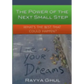 The Power of the Next Small Step