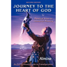 Journey to the Heart of God: Mystical Keys to Immortal Mastery