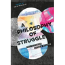 A Philosophy of Struggle: The Leonard Harris Reader