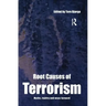 Root Causes of Terrorism: Myths, Reality and Ways Forward