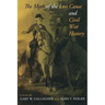 The Myth of the Lost Cause and Civil War History