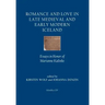 Romance and Love in Late Medieval and Early Modern Iceland: Essays in Honor of Marianne Kalinke