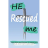 He Rescued Me: From Being Heartbroken to Finding Love