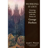 Working it Out: Growing Spiritually with the Poetry of George Herbert