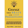 Change Your Brain and Stop Procrastination: Develop Mental Models and Learn Problem Solving to Take Better Decisions. Be More Productive with Time Man