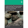 Understanding Phenomenological Reflective Practice in the Social and Ecological Fields: Three Rivers Flowing