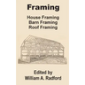 Framing: House Framing, Barn Framing, Roof Framing