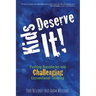 Kids Deserve It! Pushing Boundaries and Challenging Conventional Thinking