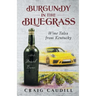 Burgundy in the Bluegrass: Wine Tales from Kentucky