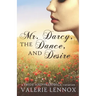 Mr. Darcy, the Dance, and Desire: a Pride and Prejudice variation