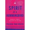 Spirit of a Hummingbird: Memories from a Childhood on the Run