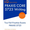 PRAXIS Core 5723 Writing: PRAXIS 5723 - Free Online Tutoring - New 2020 Edition - The most updated practice exam questions.