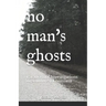 No Man's Ghosts: Paranormal Investigations in Southwest Louisiana