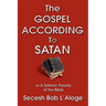 The Gospel According to Satan: or A Satanic Parody of the Bible