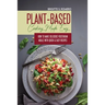 Plant-Based Cooking Made Easy: How to Make Delicious Vegetarian Meals with Quick & Easy Recipes