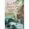 Bent Poles, Happy Souls: Fishing Stories Gleaned from Sixty Years of Journaling