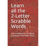 Learn All the 2-letter Scrabble Words: How to Memorize 107 Words to Improve Your Game Score