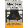 Quotes & Notes: Ben Franklin Edition / A Little Book of Quotes with a Place for Notes