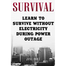 Survival: Learn To Survive Without Electricity During Power Outage