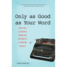 Only as Good as Your Word: Writing Lessons from My Favorite Literary Gurus