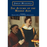 The Autumn of the Middle Ages