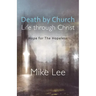 Death by Church, Life Through Christ: Hope for The Hopeless