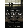 Becoming Conversant with the Emerging Church: Understanding a Movement and Its Implications