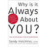 Why Is It Always about You?: The Seven Deadly Sins of Narcissism