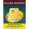 Killer Sudoku: 500 Insanely Challenging Puzzles