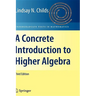 A Concrete Introduction to Higher Algebra