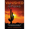 Vanished Arizona: Recollections of the Army Life of a New England Woman