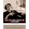The Voice of Libertarians: The Life and Legacy of Ayn Rand