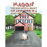 Maggie, the Dog with a Heart: The Adventures of a Jack Russell Terrier, Book 2